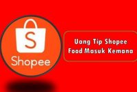 Uang Tip Shopee Food Masuk Kemana