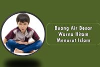 Buang Air Besar Warna Hitam Menurut Islam