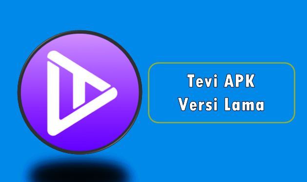 Tevi APK Versi Lama Free Download ©KangTaqwim com