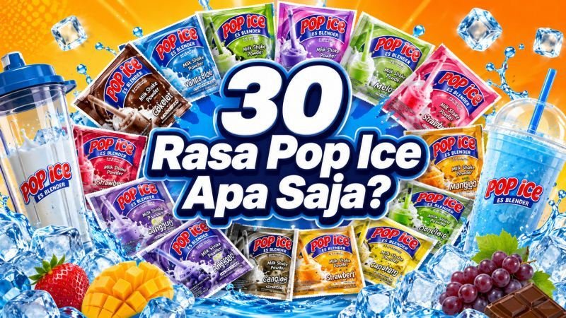 30 Rasa Pop Ice Apa Saja