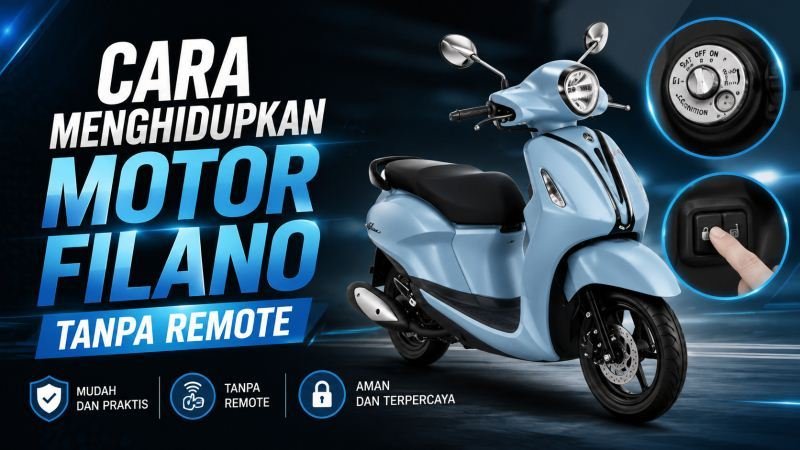 Cara Menghidupkan Motor Filano Tanpa Remote