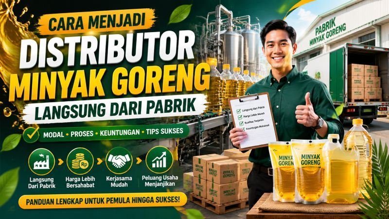 Cara Menjadi Distributor Minyak Goreng