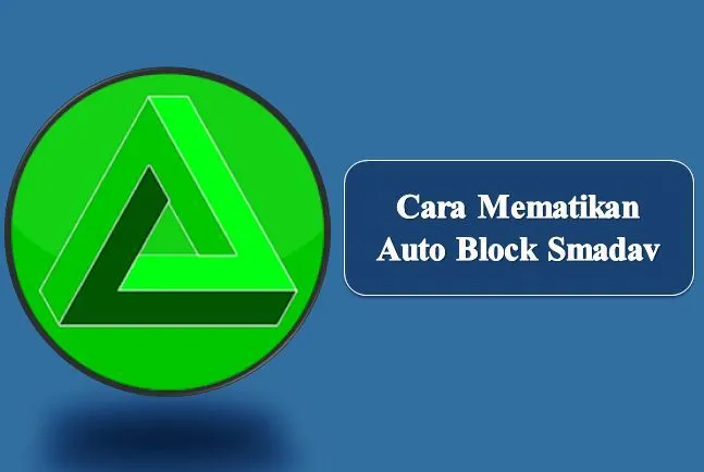 Cara Mematikan Auto Block Smadav
