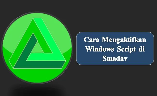 Cara Mengaktifkan Windows Script di Smadav